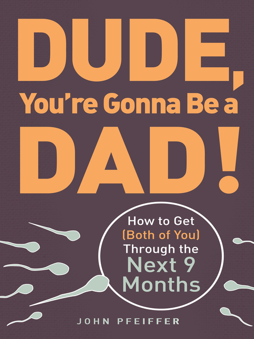 Title details for Dude, You're Gonna Be a Dad! by John Pfeiffer - Available